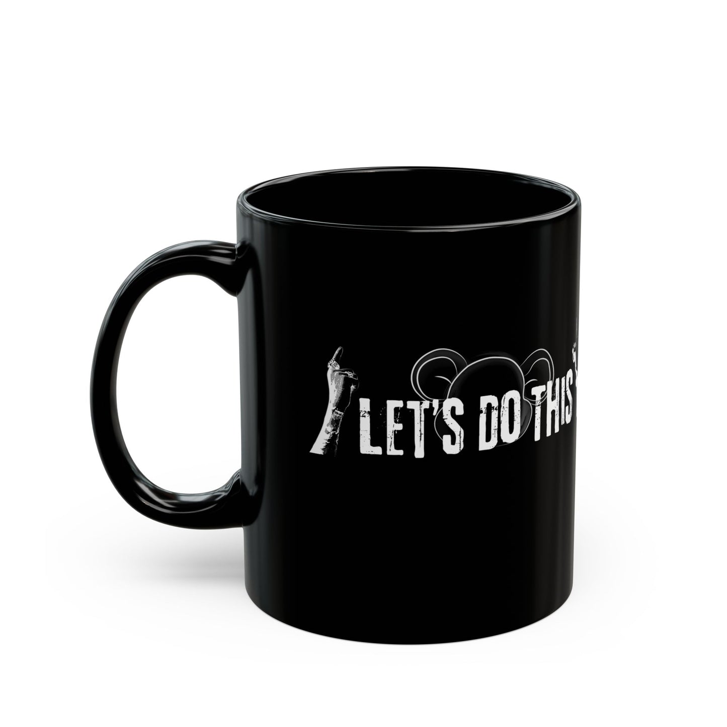 Let's Do This Mug 11oz.