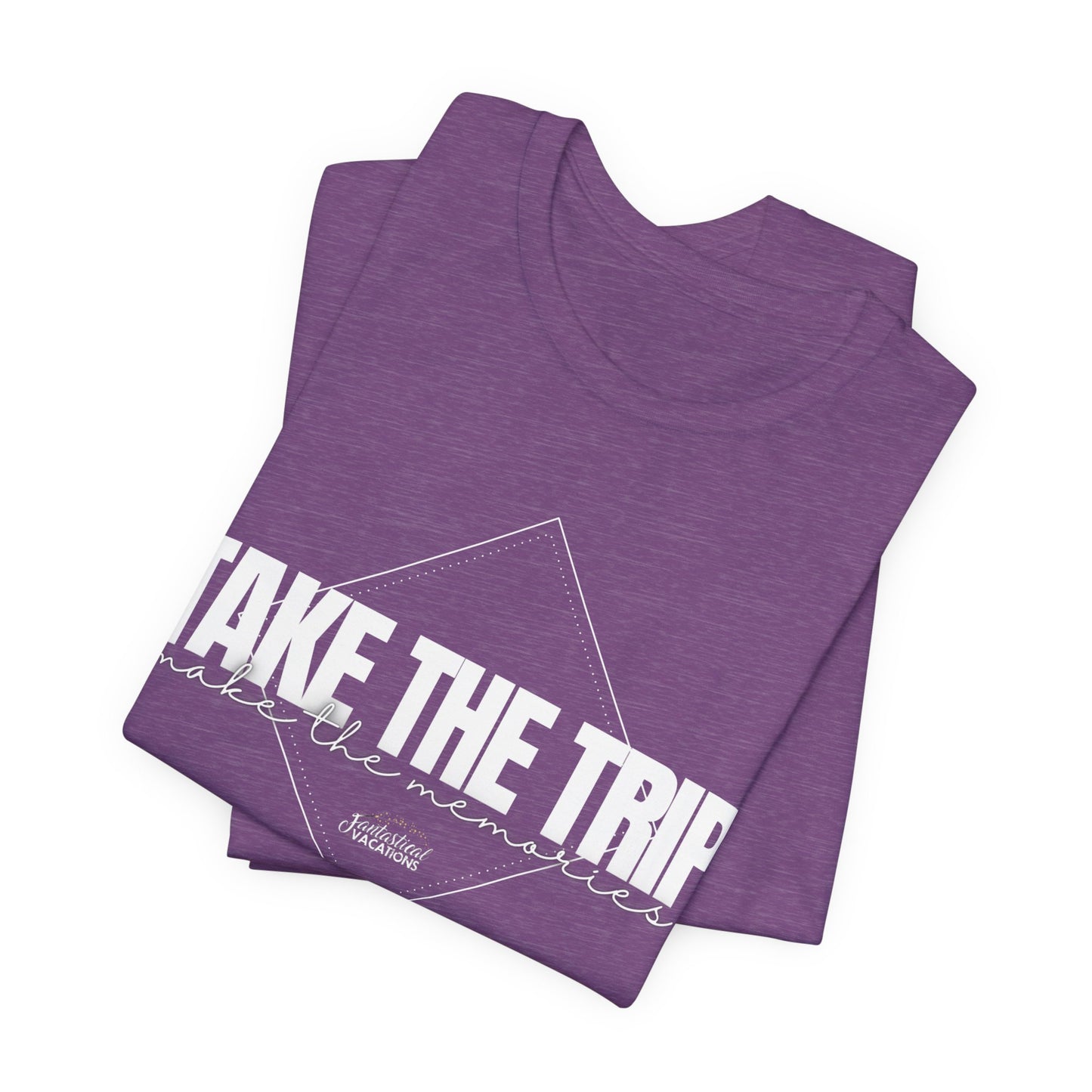 Take the Trip...Make the Memories FV T-Shirt