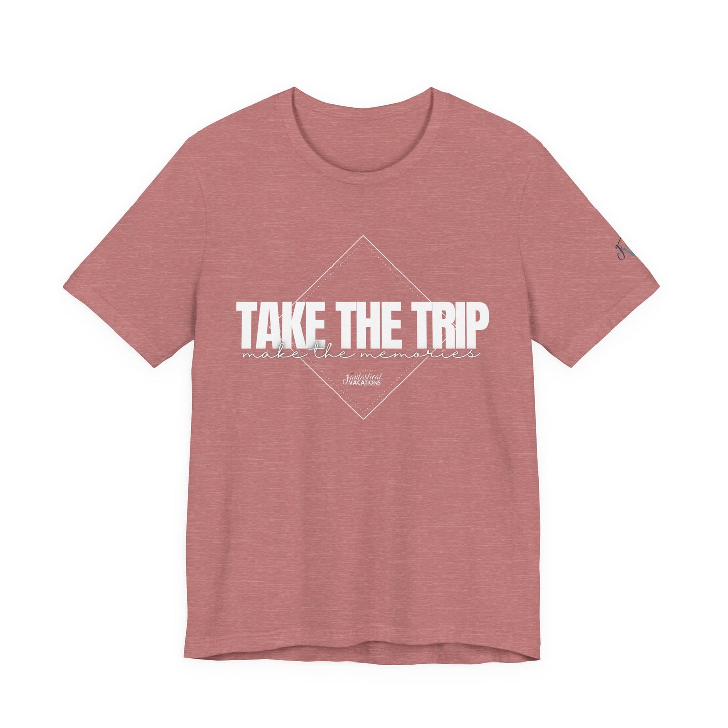 Take the Trip...Make the Memories FV T-Shirt