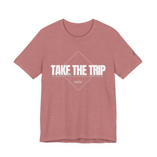 Take the Trip...Make the Memories FV T-Shirt