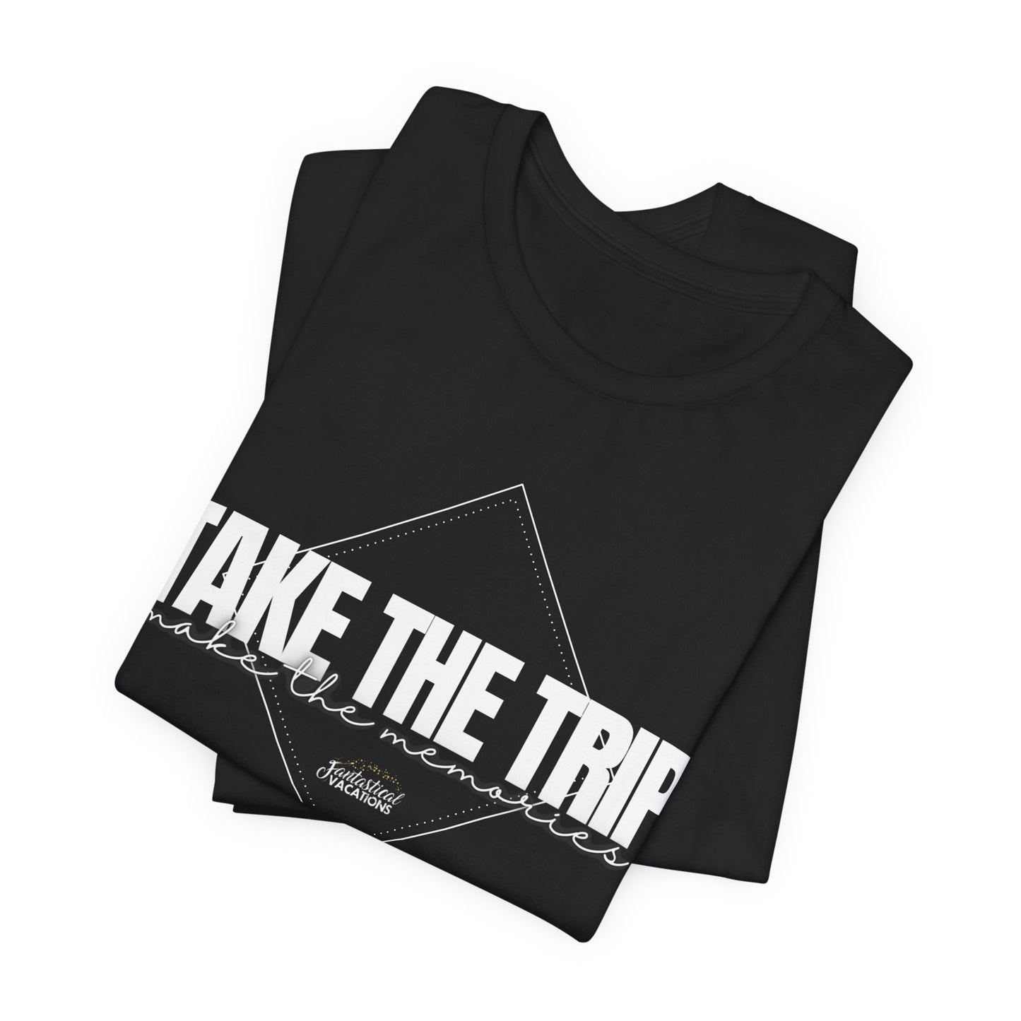 Take the Trip...Make the Memories FV T-Shirt