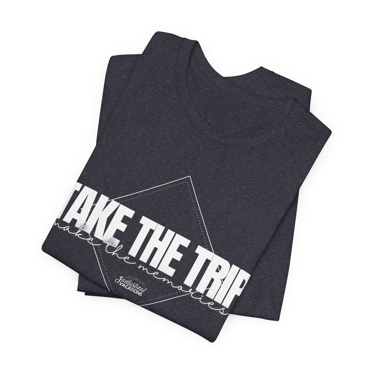 Take the Trip...Make the Memories FV T-Shirt