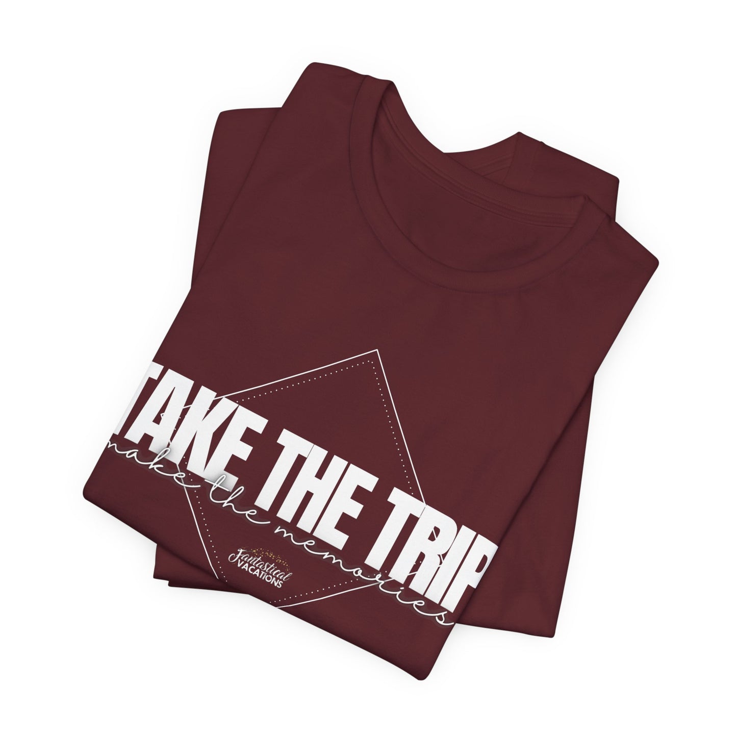 Take the Trip...Make the Memories FV T-Shirt
