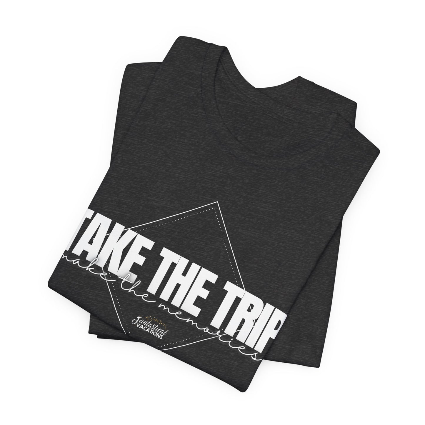 Take the Trip...Make the Memories FV T-Shirt